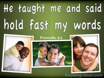 Proverbs 4:4 Hold Fast To My Words (white)